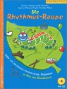 Die Rhythmus-Raupe (+CD) Ideen zur rhythmisch-musikalischen Frderung in Kita und Grundschule