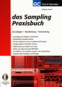 Das Sampling Praxisbuch (+CD) Grundlagen, Bearbeitung, Anwendung