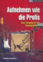 Aufnehmen wie die Profis  Das Handbuch fr Toningenieure