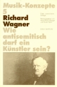 Richard Wagner Wie antisemitisch darf ein Knstler sein