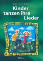 Kinder tanzen ihre Lieder  Liederbuch