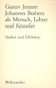 Brahms als Mensch, Lehrer und Knstler Studien und Erlebnisse