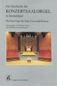 Zur Geschichte der Konzertsaalorgel in Deutschland Die Klais-Orgel der Ruhr-Universitt Bochum