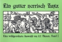 Ein gutter nerrisch Tantz Band 1 Eine wohlgeordnete Auswahl von 122 Tnzen