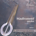 Maultrommel spielen Band 1 (+CD)