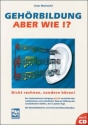 Gehrbildung aber wie!? (+CD) Nicht rechnen, sondern hren!