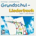 Grundschul-Liederbuch Band 1 CD 1. und 2. Schuljahr 40 alte und neue Kinderlieder