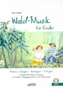 Wald-Musik fr Kinder (+CD) Hren - Singen - Bewegen - Klingen