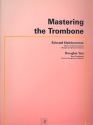 Mastering the Trombone Schule fr Posaune (en)