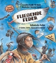 Fliegende Feder (+CD) Indianische Kultur in Spielen, Liedern, Tnzen und Geschichten