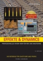 Effekte und Dynamics Professionelles Know-How fr Mix und Mastering