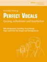 Perfect Vocals Gesang aufnehmen und bearbeiten Mikrofonpraxis, Coaching, Vocal-Design