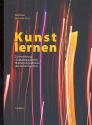 Kunst lernen Zur Vermittlung musikpdagogischer Meisterkompositionen des 20. Jahrhunderts