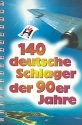 140 deutsche Schlager der 90er Jahre fr Singstimme, Gitarre (Keyboard/Akkordeon/Klavier) DINA5