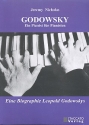 Godowsky - Ein Pianist fr Pianisten eine Biographie