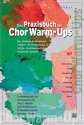 Das Praxisbuch der Chor Warm-Ups Aufw�rm- und Einsing�bungen