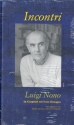 Incontri - Luigi Nono im Gesprch mit Enzo Restagno