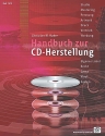 Handbuch zur CD-Herstellung Studio, Mastering, Pressung, Artwork, Druck, Vertrieb, Werbung, Recht, Gema, Kosten