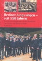 Berliner Jungs singen - seit 550 Jahren Von den fnf Singeknaben in der Dhumkerke zum Staats- und Domchor Berlin (1465-2015)