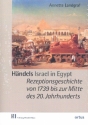 Hndels Israel in Egypt  Rezeptionsgeschichte von 1739 bis zur Mitte des 20. Jahrhunderts