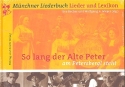 So lang der Alte Peter am Petersbergl steht Mnchner Liederbuch - Lieder und Lexikon