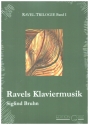 RAVEL-TRILOGIE Band 1 Ravels Klaviermusik