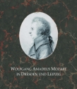 Wolfgang Amadeus Mozart in Dresden und Leipzig gebunden