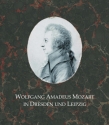 Wolfgang Amadeus Mozart  in Dresden und Leipzig gebunden