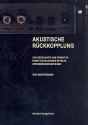 Akustische Rückkopplung - Zur Geschichte und Struktur eines stilbildenden Effekts zeitgenössischer Musik