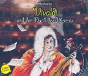 Antonio Vivaldi und der Fluch des Ph�nix 2 CD's plus Begleitbuch mit Biographie und Anekdoten