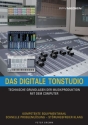 Das neue digitale Tonstudio Praktische Hilfe zur digitalen Tonstudiotechnik Neuausgabe 2015