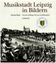 Musikstadt Leipzig in Bildern Band 1 Von den Anfngen bis ins 18. Jahrhundert gebunden