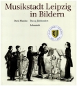 Musikstadt Leipzig in Bildern Band 2 Das 19. Jahrhundert gebunden