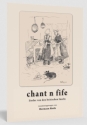 Chant n fife - Lieder von den britischen Inseln fr Blockflte(n) oder andere Melodieinstrumente, ein- und mehrstimmig Partitur