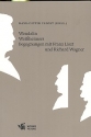 Wendelin Weiheimers Begegnungen mit Franz Liszt und Richard Wagner