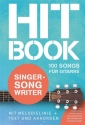 Hitbook Singer-Songwriter f�r Gitarre (Melodie/Text/Akkorde) Spiralbindung