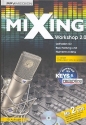Mixing Workshop 2.0 (+2CDs) Leitfaden fr Beschallung und Homerecording