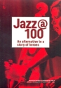 Jazz @ 100 An Alternative to a Story of Heroes