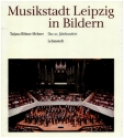 Musikstadt Leipzig in Bildern Band 3 Das 20. Jahrhundert gebunden