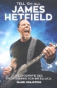 Tell 'em all - James Hetfield Die Biografie des Frontmanns von Metalli  broschiert