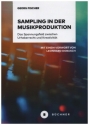 Sampling in der Musikproduktion Das Spannungsfeld zwischen Urheberrecht und Kreativität