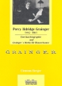 Percy Aldridge Grainger Eine Kurzbiographie und Graingers Werke fr Blasorchester