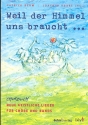 Weil der Himmel uns braucht... fr Chre Chorbuch
