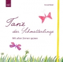 Tanz der Schmetterlinge Mit allen Sinnen sp�ren