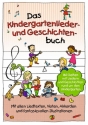 Das Kindergartenlieder- und Geschichtenbuch Noten, Texte, Akkorde, Bilder Lieder/Bilderbuch (gebunden)