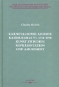 Karnevalsoper am Hofe Kaiser Karls VI. 1711-1740 Kunst zwischen Reprsentation und Amusement