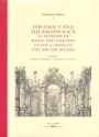 Diplomacy and Aristocracy as Patrons of Music and Theatre in the Europ the ancien Rgime