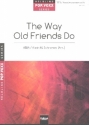 The Way old Friends do fr Mnnerchor a cappella (Klavier/Akkordeon ad lib) Partitur