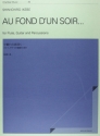 Au fond d'un soir... Flte, Gitarre und Schlagzeug Partitur