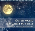 Guter Mond du gehst so stille  CD